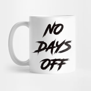 No Days Off Mug